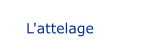 L'attelage